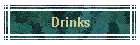 Drinks