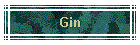 Gin