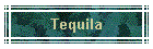 Tequila